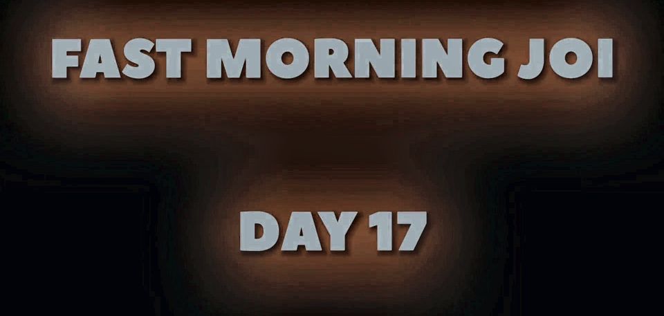 5 min to cum. Morning JOI