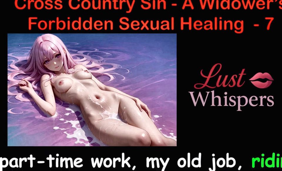Cross Country Sin: a Widower's Illicit Sexual Healing Part 7 - English Audio Sex Story