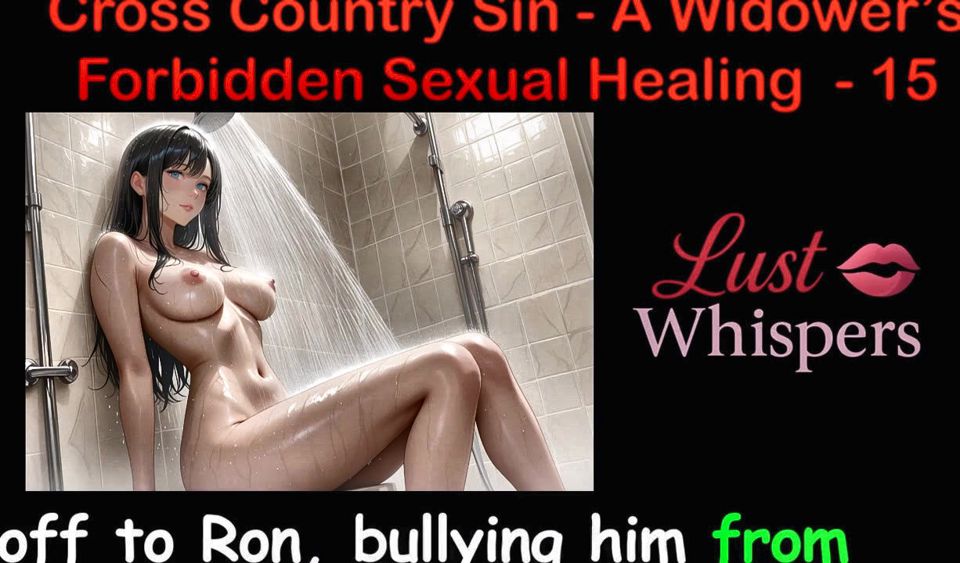 Cross Country Sin: a Widower's Illicit Sexual Healing Part 15 - English Audio Sex Story