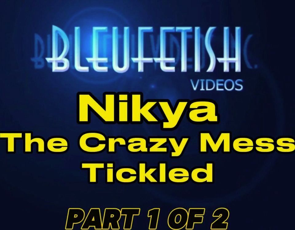 Pt 1 Nikya, the Crazy Mess Gets Tickled! - This Beautiful Girl in Her Little Black Panties Gets Her Armpits Feet and Hips Tickle